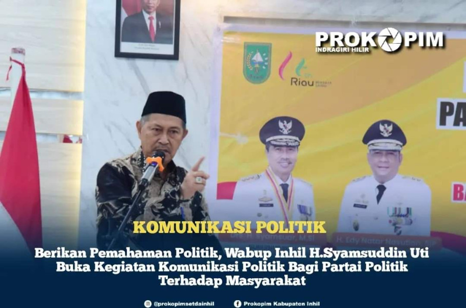 Wabup Inhil H.Syamsuddin Uti Buka Kegiatan Komunikasi Politik