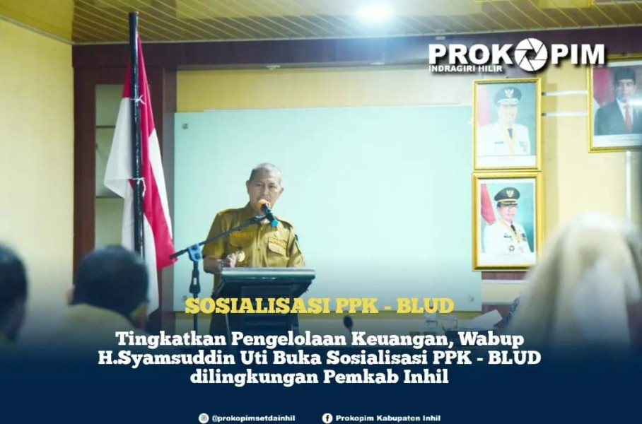 Wabup H.Syamsuddin Uti Buka Sosialisasi PPK - BLUD dilingkungan Pemkab Inhil.