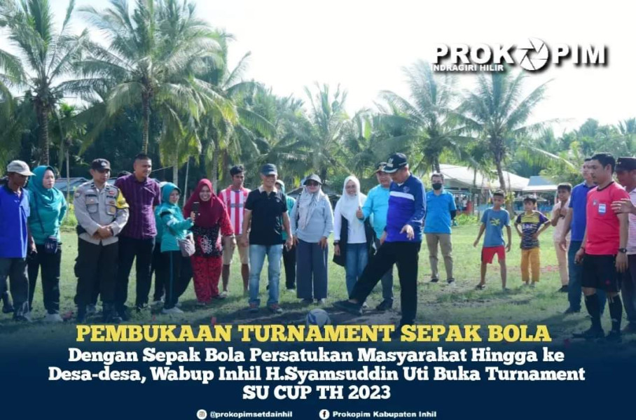 Wabup Inhil H.Syamsuddin Uti Buka Turnament SU CUP TH 2023.